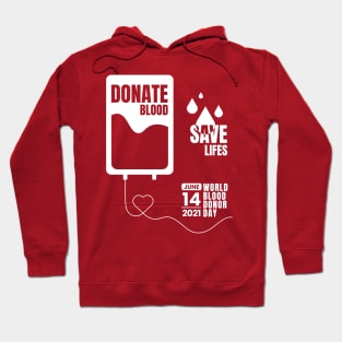 Donate Blood - Save Lives, World Blood Donor Day 2021 Hoodie